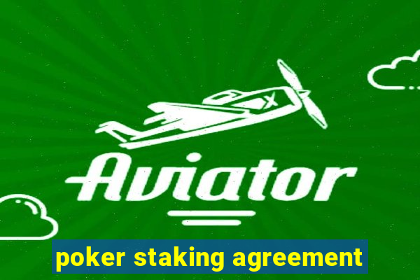 poker staking agreement