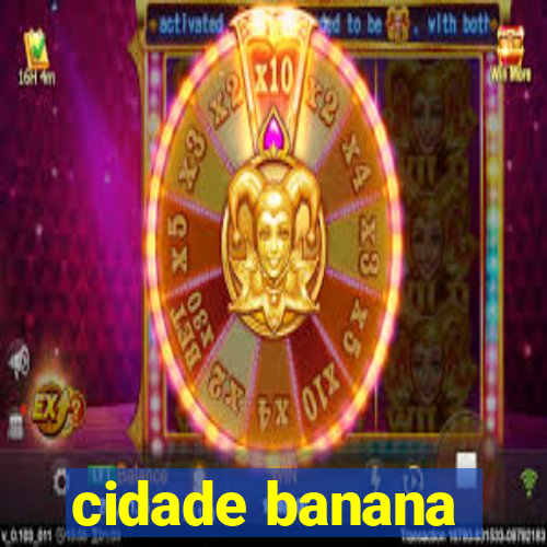 cidade banana