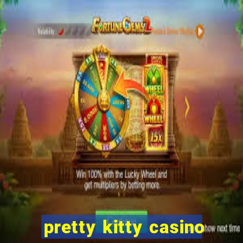 pretty kitty casino