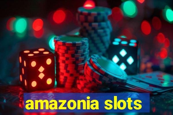 amazonia slots