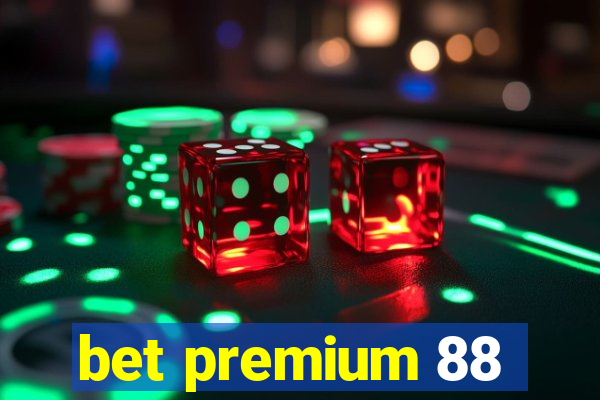 bet premium 88