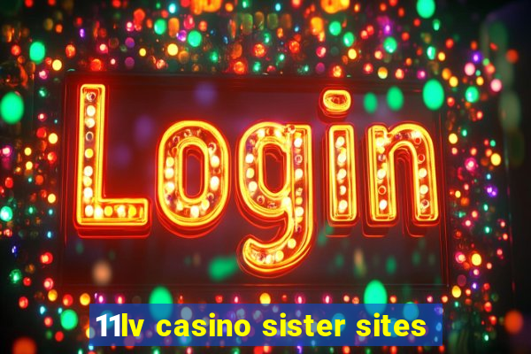 11lv casino sister sites