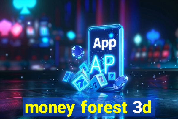 money forest 3d