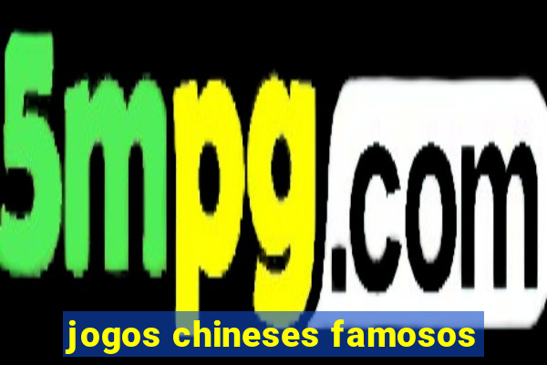 jogos chineses famosos