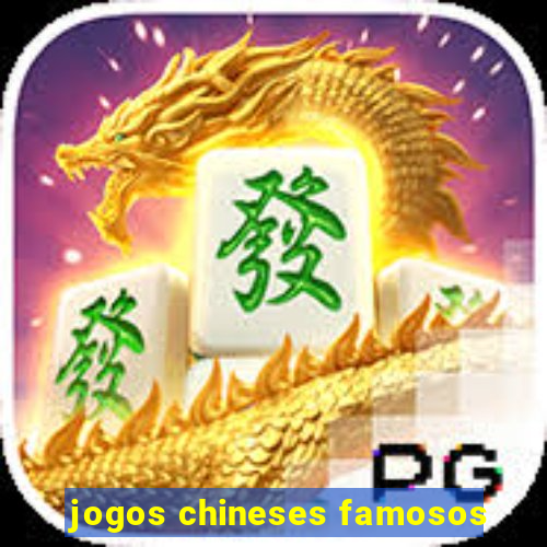 jogos chineses famosos