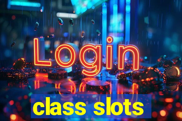 class slots