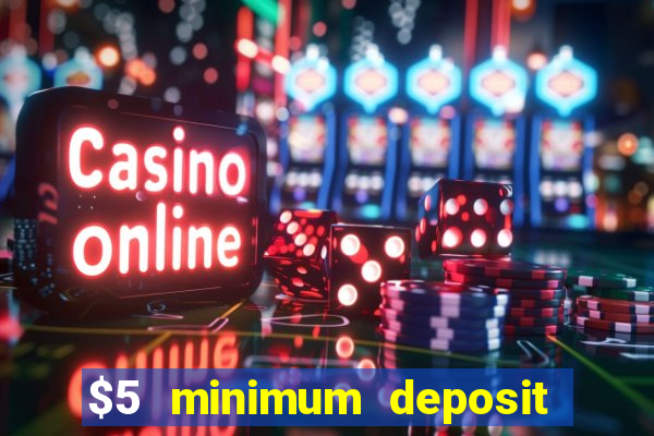 $5 minimum deposit casino australia