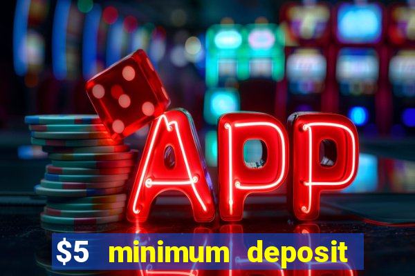 $5 minimum deposit casino australia