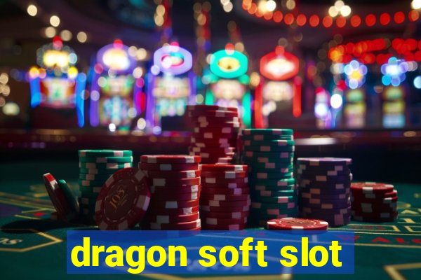 dragon soft slot