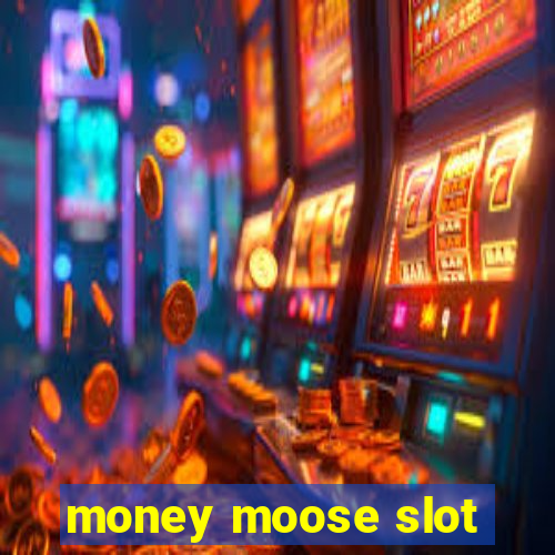 money moose slot