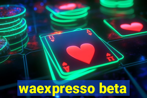 waexpresso beta