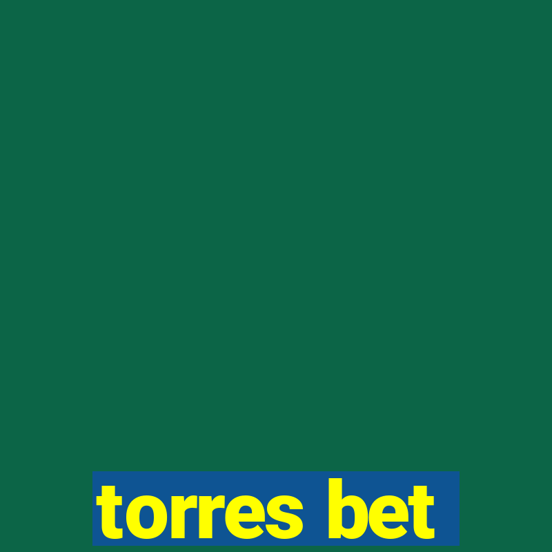 torres bet