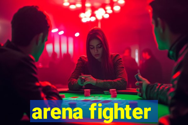 arena fighter