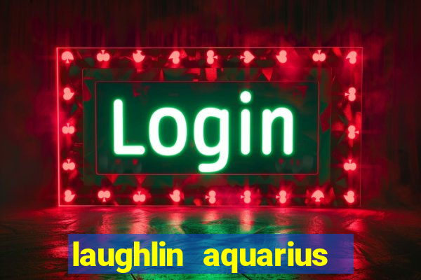 laughlin aquarius casino resort