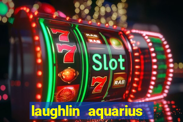 laughlin aquarius casino resort