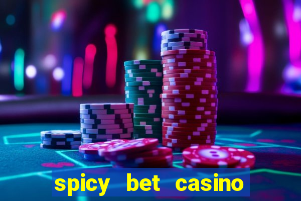 spicy bet casino como funciona