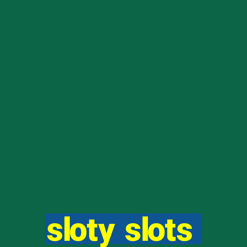 sloty slots