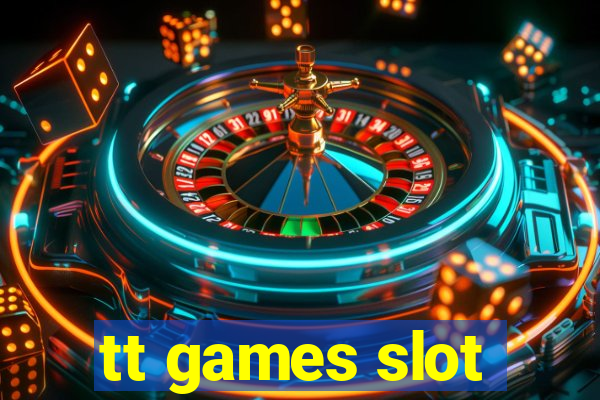 tt games slot