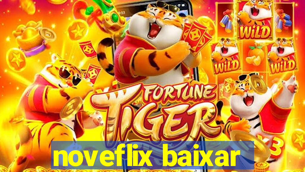 noveflix baixar