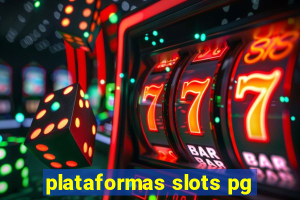 plataformas slots pg