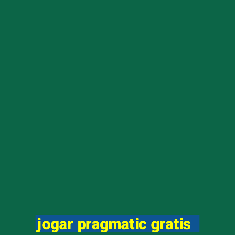 jogar pragmatic gratis