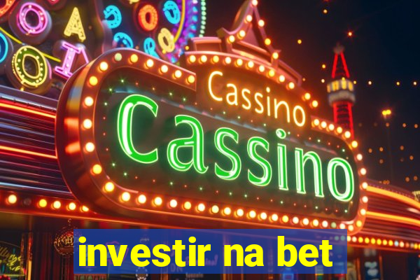 investir na bet