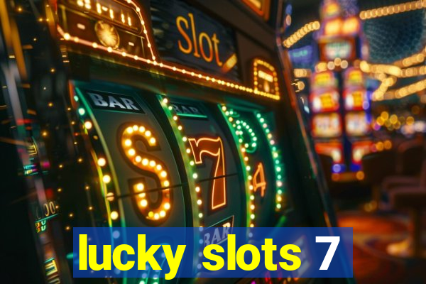 lucky slots 7