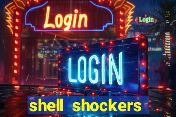 shell shockers unblocked links