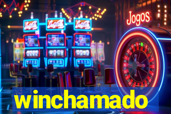 winchamado