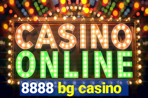 8888 bg casino