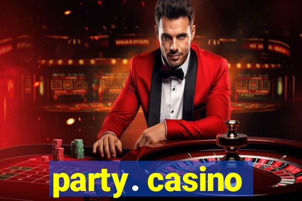 party. casino