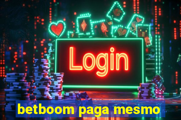 betboom paga mesmo